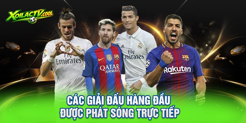 Các giải đấu hàng đầu được phát sóng trực tiếp