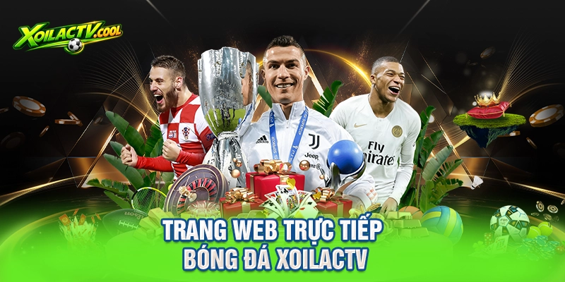 trang web trực tiếp bóng đá xoilacTV